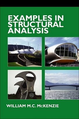 W. M.C. McKenzie, Examples in Structural Analysis, 2006