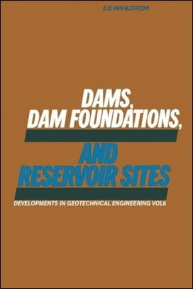 Wahlstorm E. E., DAMS, DAM Foundations, and Reservoir Sites, 1974