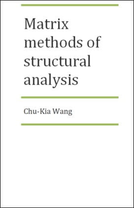 Wang C. K., Matrix Methods of Structural Analysis, 1966