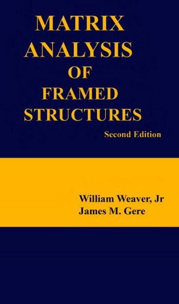 Weaver W., Matrix Analysis Of Framed Structures, 2nd ed, 2004