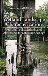 Wetland Landscape Characterization - Practical Tools, Methods, And Approaches For Landscape Ecology, 2nd ed, 2013