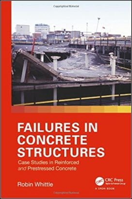 Whittle R., Failures in Concrete Structures - Case Studies in Reinforced and Prestressed Concrete, 2012