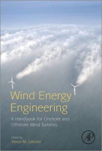 Wind Energy Engineering - A Handbook For Onshore And Offshore Wind Turbines, 2017