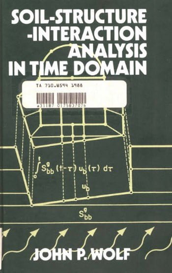 Wolf J. P., Soil-Structure-Interaction Analysis in Time Domain, 1988