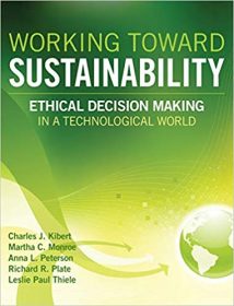 Working Toward Sustainability - Ethical Decision-Making In A Technological World, 2011