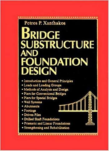 Xanthakos P. P., Bridge Substructure and Foundation Design, 1995