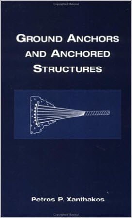 Xanthakos P. P., Ground Anchors and Anchored Structures, 1991