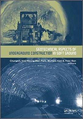 Yoo C., Geotechnical Aspects of Underground Construction in Soft Ground, 2014