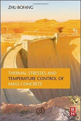 Z. Bofang, Thermal Stresses and Temperature Control of Mass Concrete, 2014