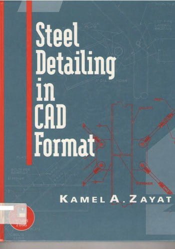 Zayat K. A., Steel Detailing in CAD Format, 1995