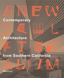 A New Sculpturalism - Contemporary Architecture from Southern California, 2013