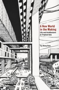 A New World in the Making - Life and Architecture in Tropical Asia, 2023