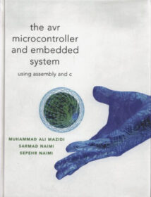 AVR Microcontroller and Embedded Systems Using Assembly and C