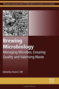 Brewing Microbiology - Managing Microbes, Ensuring Quality And Valorising Waste