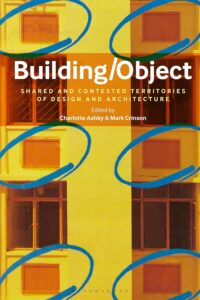 Building-Object - Shared and Contested Territories of Design and Architecture, 2022