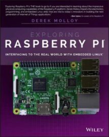 Exploring Raspberry Pi - Interfacing to the Real World with Embedded Linux