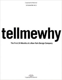 Karlssonwilker Inc.’S Tellmewhy - The First 24 Months Of A New York Design Company, 2003