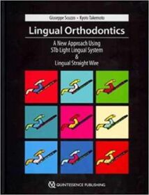 Lingual Orthodontics - A New Approach Using Stb Light Lingual System And Lingual Straight Wire, 2010