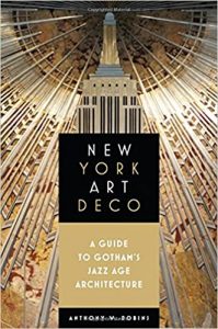 New York Art Deco - A Guide To Gotham’S Jazz Age Architecture, 2017