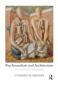 Psychoanalysis And Architecture - The Inside And The Outside