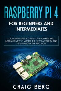 Raspberry Pi 4 For Beginners And Intermediates