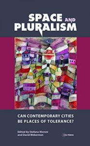 Space And Pluralism - Can Contemporary Cities Be Places Of Tolerance, 2016